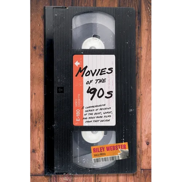 Movies of the '90s: A Comprehensive Series of Reviews of the Best, Worst, and Many More Films from that Decade