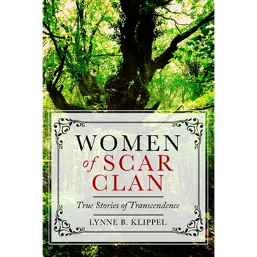 Women of Scar Clan: True Stories of Transcendence