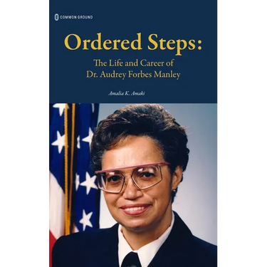 Ordered Steps: The Life and Career of Dr. Audrey Forbes Manley