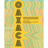 Oaxaca: Home Cooking from the Heart of Mexico