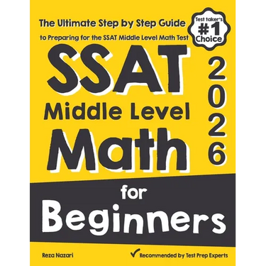 SSAT Middle Level Math for Beginners: The Ultimate Step by Step Guide to Preparing for the SSAT Middle Level Math Test