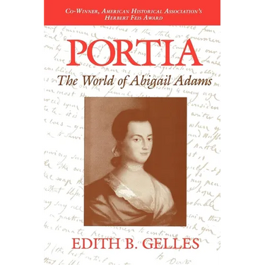 Portia: The World of Abigail Adams