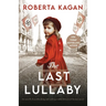 The Last Lullaby: An utterly heartbreaking and unforgettable historical fiction novel