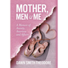 Mother, Men and Me: A Memoir of Anxiety, Anorexia and Affairs