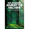 Against the Machine: On the Unmaking of Humanity