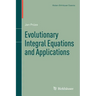 Evolutionary Integral Equations and Applications