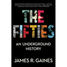 The Fifties: An Underground History