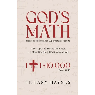 God's Math: Heaven's Formula for Supernatural Results