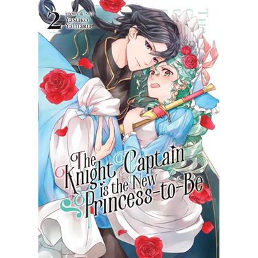 The Knight Captain Is the New Princess-To-Be Vol. 2