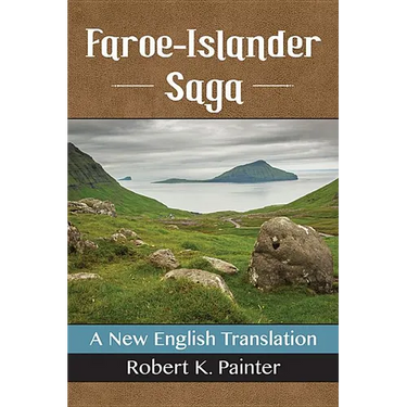 Faroe-Islander Saga: A New English Translation