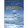 A Scientific Exploration of The Most Anomalous Liquid on Earth: A Journey Through Water