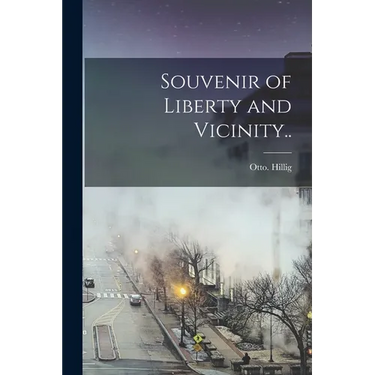 Souvenir of Liberty and Vicinity..