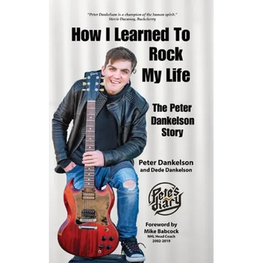 How I Learned To Rock My Life: The Peter Dankelson Story