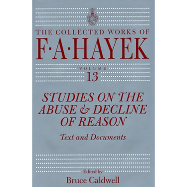 Studies on the Abuse and Decline of Reason: Text and Documents Volume 13