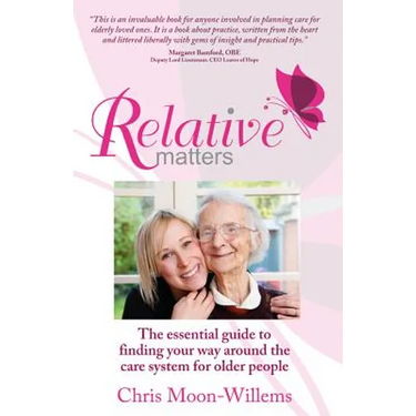 Relative Matters: The Essential Guide to Finding Your Way Around the Care System for Older People