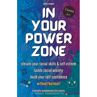 In Your Powerzone: Elevate Your Social Skills And Self-Esteem, Tackle Social Anxiety, And Build Your Confidence Without Burnout: A Self-H
