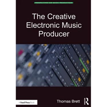 The Creative Electronic Music Producer