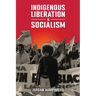 Indigenous Liberation & Socialism