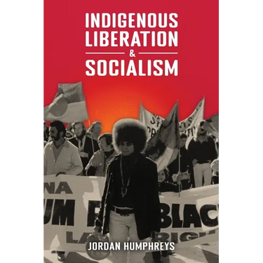 Indigenous Liberation & Socialism