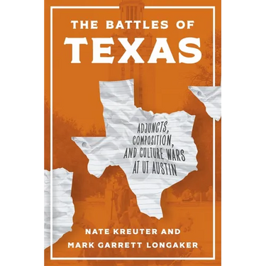 The Battles of Texas: Adjuncts, Composition, and Culture Wars at UT Austin