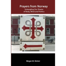 Prayers from Norway: Untangling Our Shame of Body, Mind and Politics