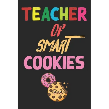 Teacher Of Smart Cookies: Teacher Appreciation Gift, Teacher Thank You Gift, Teacher End of the School Year Gift, Birthday Gift for Teachers, Te