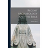 Recent Archaeology and the Bible