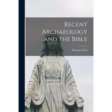Recent Archaeology and the Bible