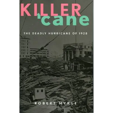 Killer 'Cane: The Deadly Hurricane of 1928