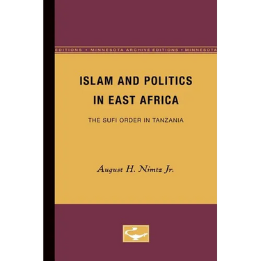 Islam and Politics in East Africa: The Sufi Order in Tanzania