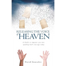 Releasing the Voice of Heaven: A Guide to empower you into speaking God's message today