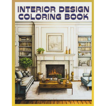 Interior Design Coloring Book: 50 Beautiful Illustrations to Color for Adults & Teens