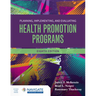 Planning, Implementing and Evaluating Health Promotion Programs