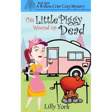 This Little Piggy Wound Up Dead (a Willow Crier Cozy Mystery Book 3)