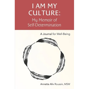 I Am My Culture: My Memoir of Self-Determination