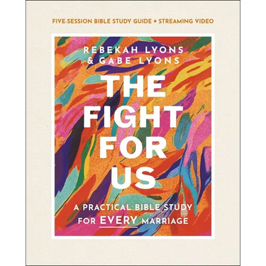 The Fight for Us Bible Study Guide Plus Streaming Video: A Practical Bible Study for Every Marriage