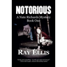 Notorious: A Nate Richards Mystery - Book One