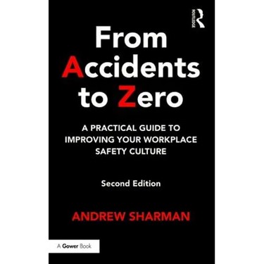 From Accidents to Zero: A Practical Guide to Improving Your Workplace Safety Culture