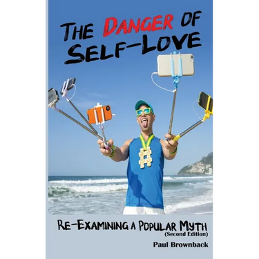 The Danger of Self Love (Second Edition)
