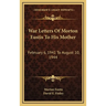 War Letters Of Morton Eustis To His Mother: February 6, 1941 To August 10, 1944