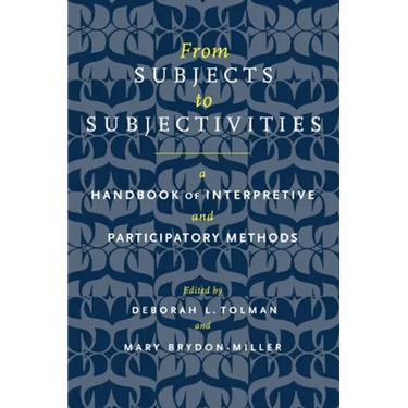 From Subjects to Subjectivities: A Handbook of Interpretive and Participatory Methods