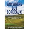 Anywhere but Bordeaux!