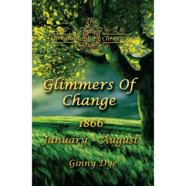 Glimmers of Change (# 7 in the Bregdan Chronicles Historical Fiction Romance Series)