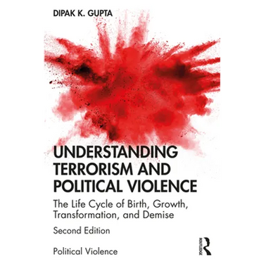 Understanding Terrorism and Political Violence: The Life Cycle of Birth, Growth, Transformation, and Demise