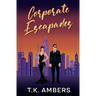Corporate Escapades