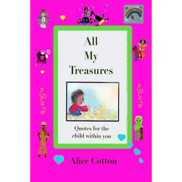 All My Treasures: Quotes for the child within you