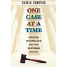 One Case at a Time: Judicial Minimalism on the Supreme Court