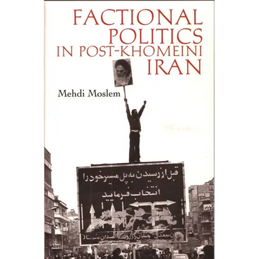 Factional Politics in Post-Khomeini Iran