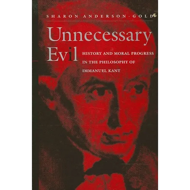 Unnecessary Evil: History and Moral Progress in the Philosophy of Immanuel Kant