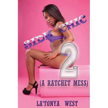 Side Chic 2: (A Ratchet Mess)